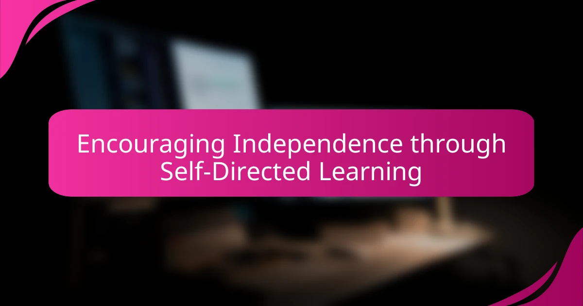 Encouraging Independence through Self-Directed Learning