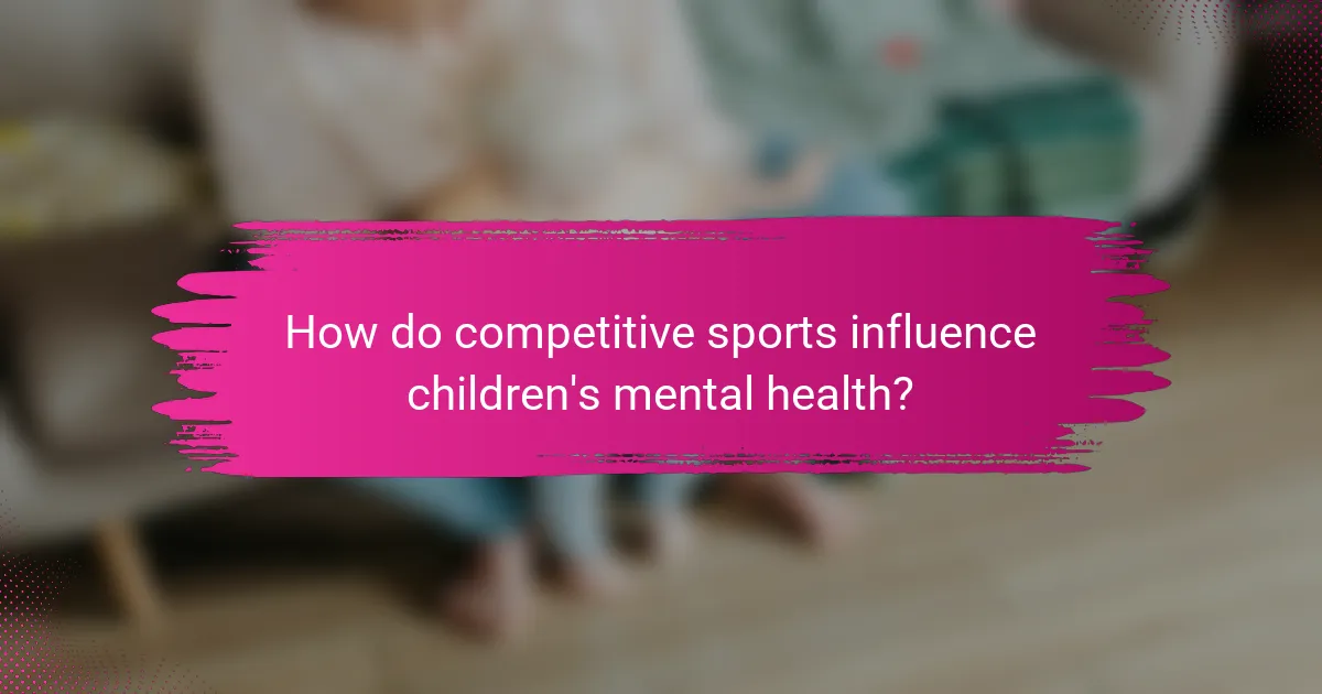 How do competitive sports influence children's mental health?