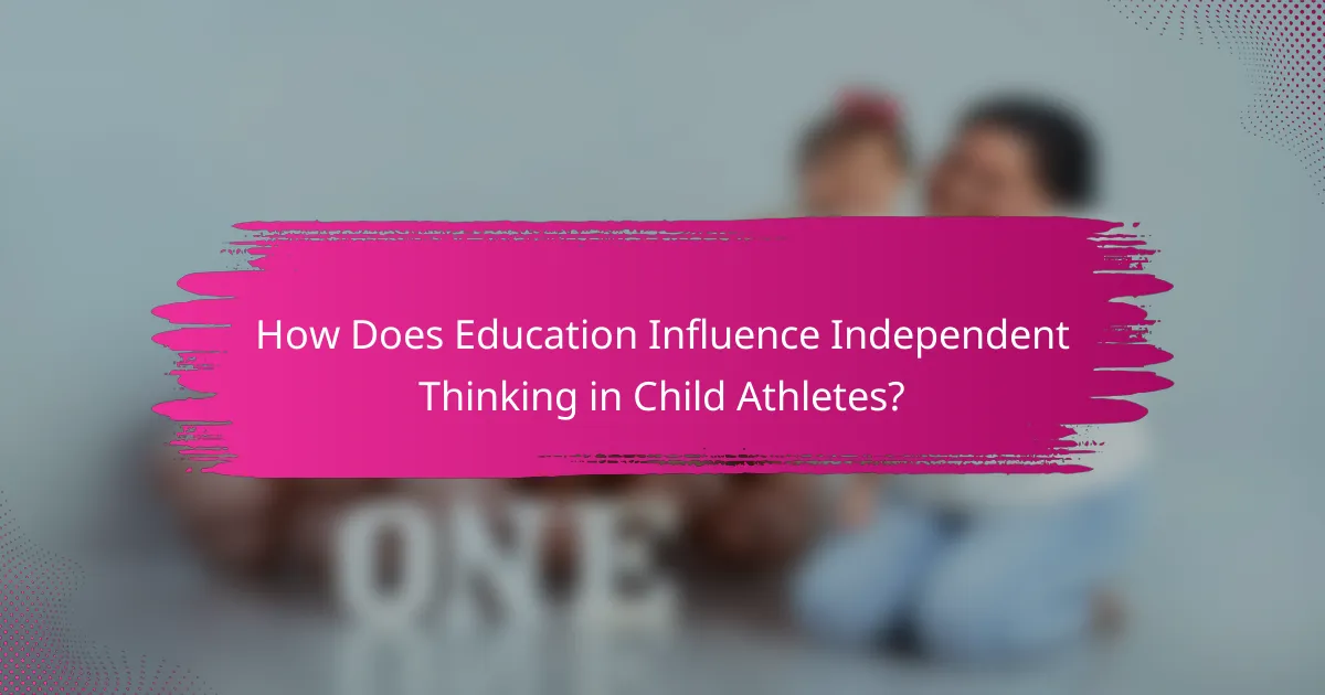 How Does Education Influence Independent Thinking in Child Athletes?