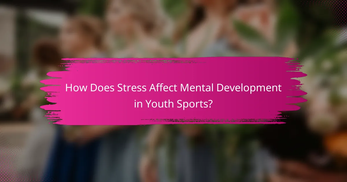 How Does Stress Affect Mental Development in Youth Sports?
