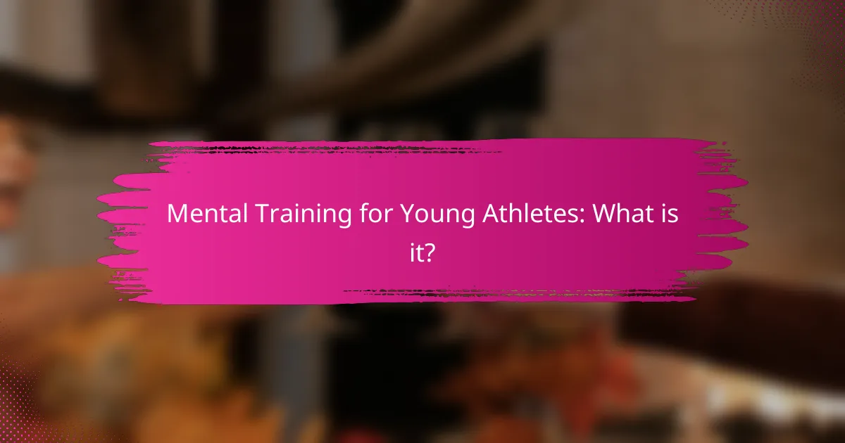 Mental Training for Young Athletes: What is it?