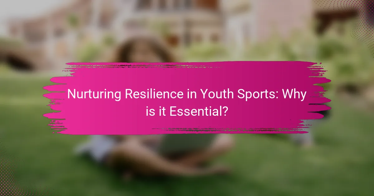 Nurturing Resilience in Youth Sports: Why is it Essential?