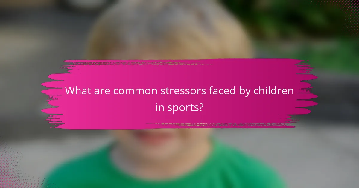 What are common stressors faced by children in sports?