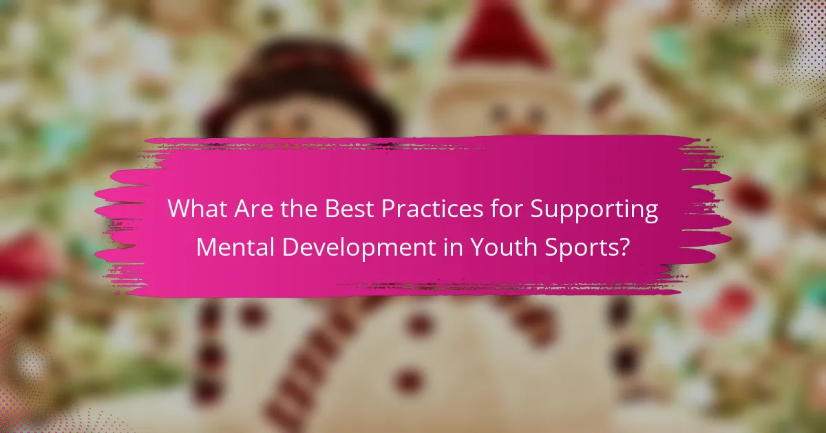 What Are the Best Practices for Supporting Mental Development in Youth Sports?