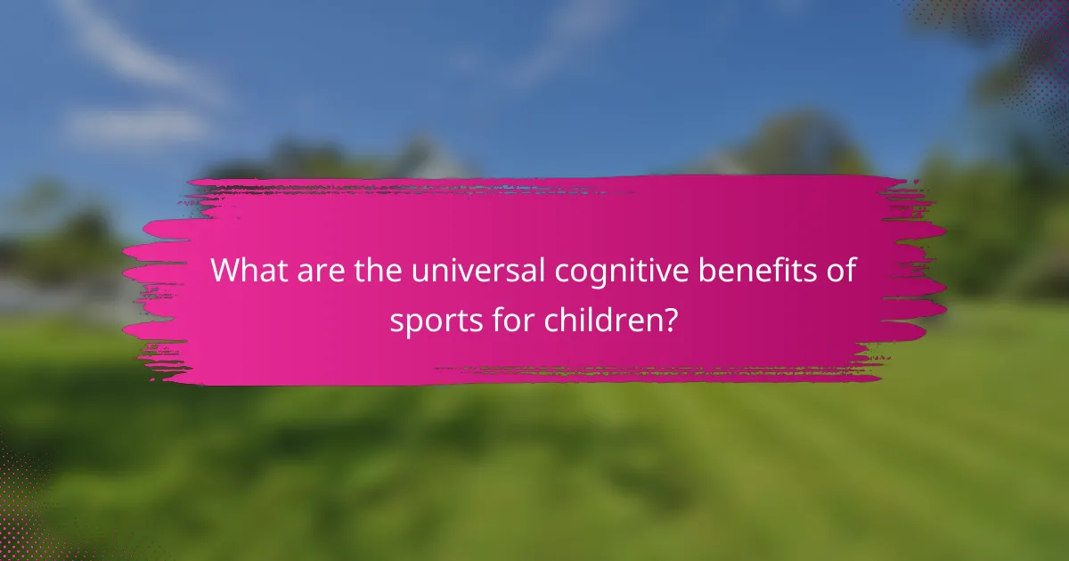 What are the universal cognitive benefits of sports for children?