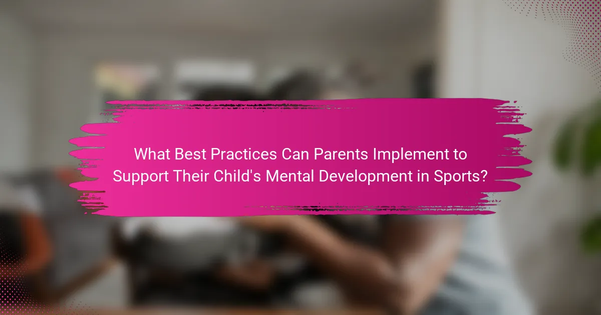 What Best Practices Can Parents Implement to Support Their Child's Mental Development in Sports?