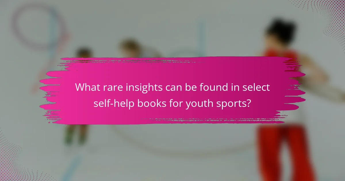 What rare insights can be found in select self-help books for youth sports?