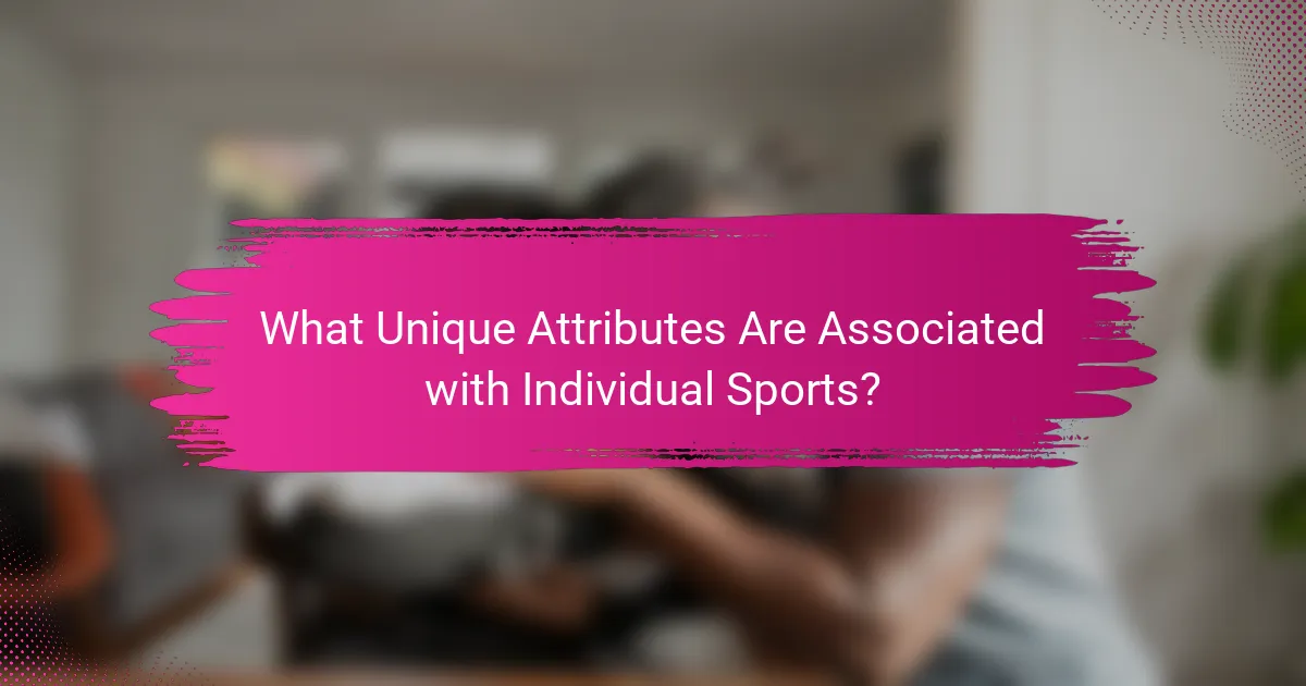 What Unique Attributes Are Associated with Individual Sports?