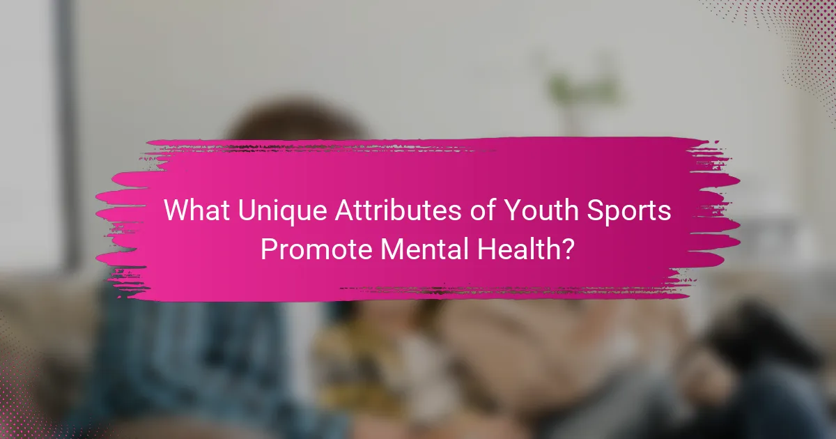 What Unique Attributes of Youth Sports Promote Mental Health?