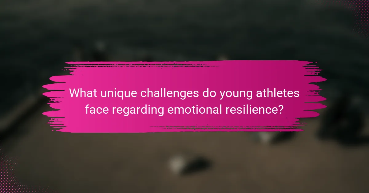 What unique challenges do young athletes face regarding emotional resilience?