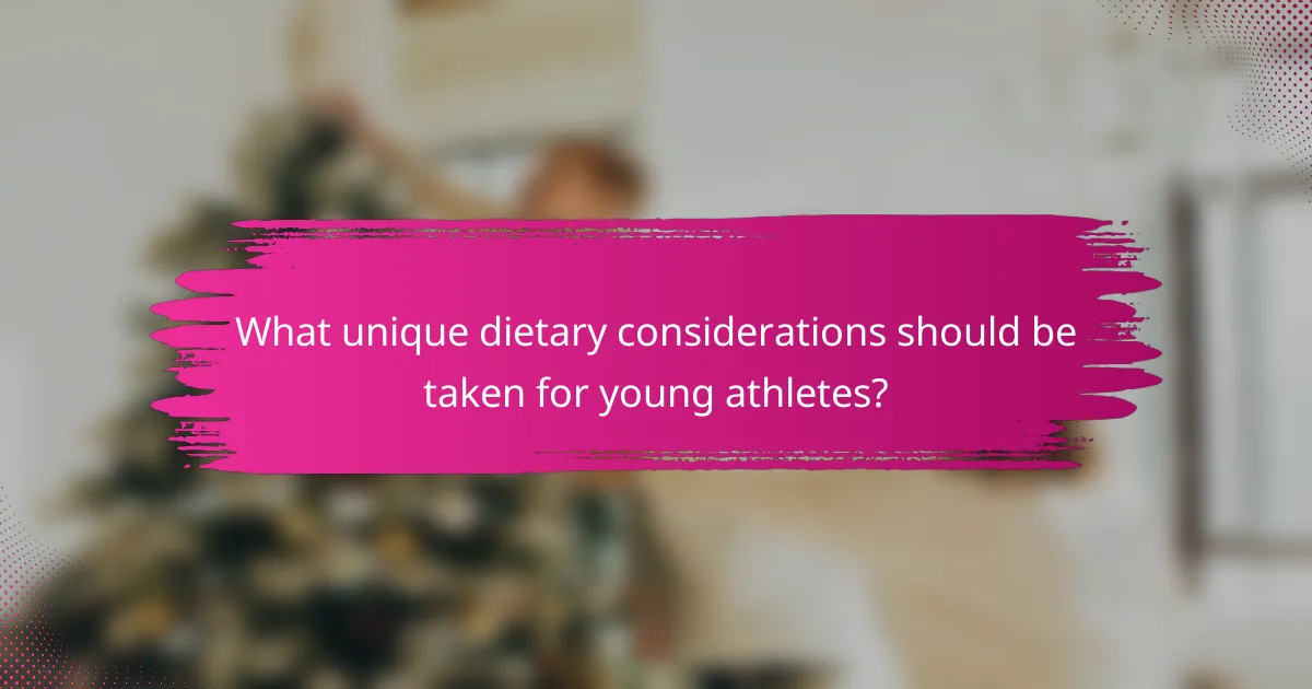 What unique dietary considerations should be taken for young athletes?