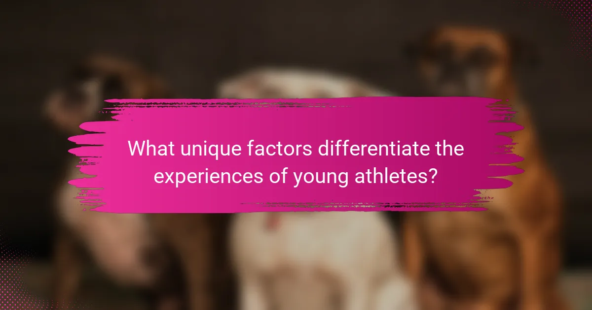 What unique factors differentiate the experiences of young athletes?